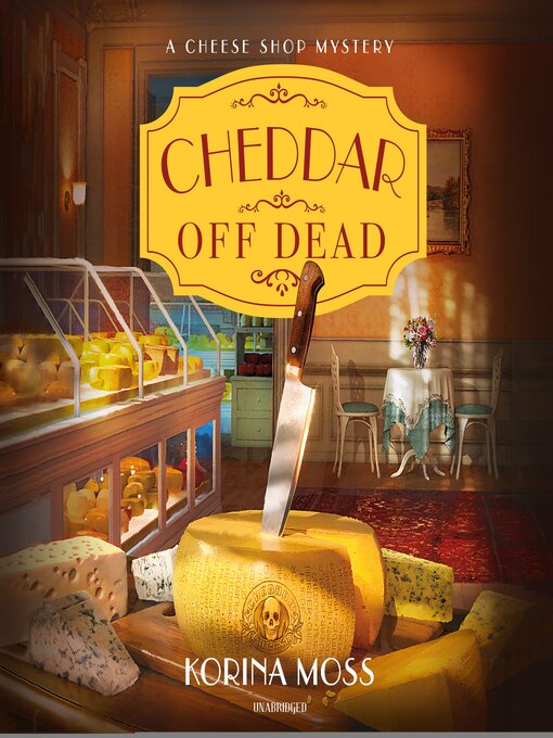 Title details for Cheddar Off Dead by Korina Moss - Wait list